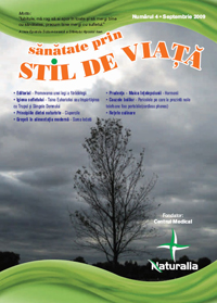 Revista Naturalia - Sanatate prin Stil de Viata - Nr. 4, Numarul 4 - Septembrie 2009