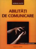 ABILITATI DE COMUNICARE - Colectia Caiete Experientiale - Adrian Nuta - Editura Sper - 2004 (prima editie)