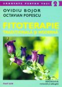 Fitoterapie traditionala si moderna - Ovidiu Bojor, Octavian Popescu - Editura Fiat Lux - 2004 (prima editie)